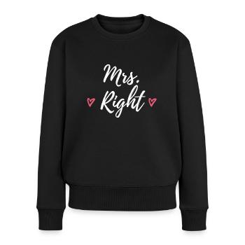 Mrs. Right Hochzeit Geschenk Spruch Partnerlook - Frauen Premium Bio Pullover - Schwarz - Vorne - Julia (174cm)