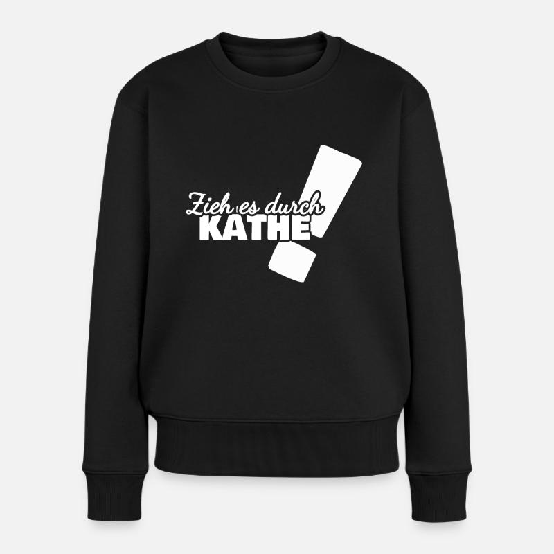 Durchhalten Käthe - Frauen Premium Bio Pullover - Schwarz
