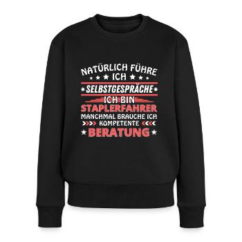 Ich führe Selbstgespräche - Staplerfahrer Edition - Frauen Premium Bio Pullover - Schwarz - Vorne - Julia (174cm)