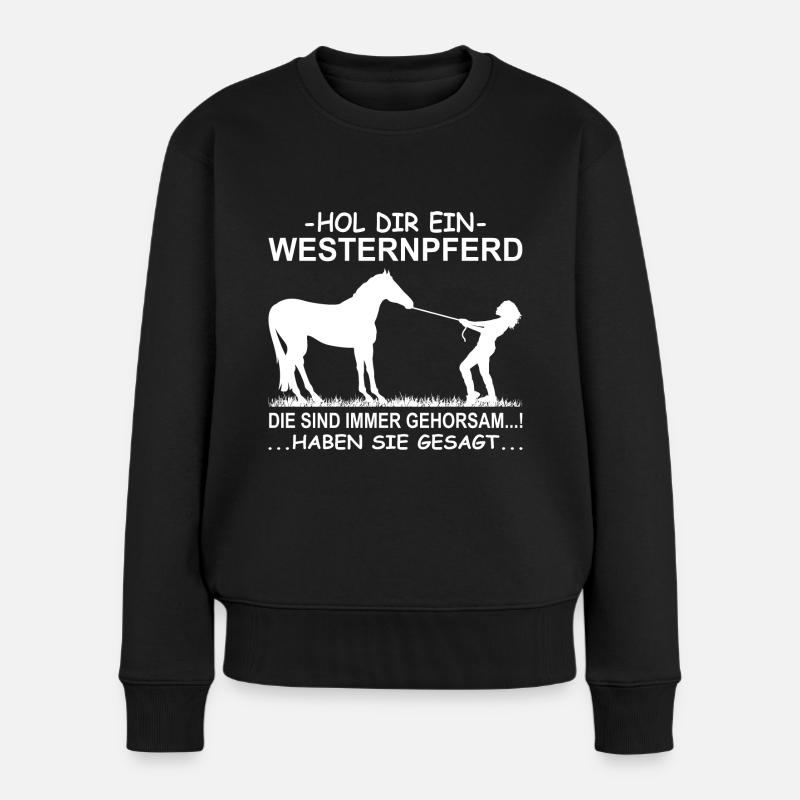 Hol dir ein Westernpferd - Westernreiterin - Frauen Premium Bio Pullover - Schwarz