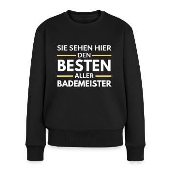 Sie sehen hier den Besten aller Bademeister - Frauen Premium Bio Pullover - Schwarz - Vorne - Julia (174cm)
