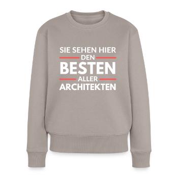 Sie sehen hier den Besten aller Architekten - Frauen Premium Bio Pullover - Taupe - Vorne - Julia (174cm)
