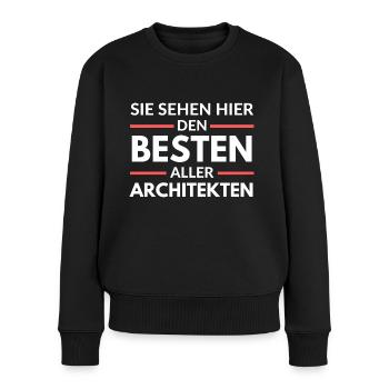 Sie sehen hier den Besten aller Architekten - Frauen Premium Bio Pullover - Schwarz - Vorne - Julia (174cm)