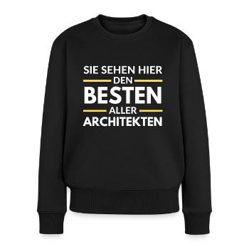 Sie sehen hier den Besten aller Architekten - Frauen Premium Bio Pullover - Schwarz - Vorne - Julia (174cm)