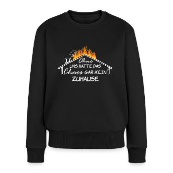 Ohne uns hätte das Chaos gar kein Zuhause - Frauen Premium Bio Pullover - Schwarz - Vorne - Julia (174cm)