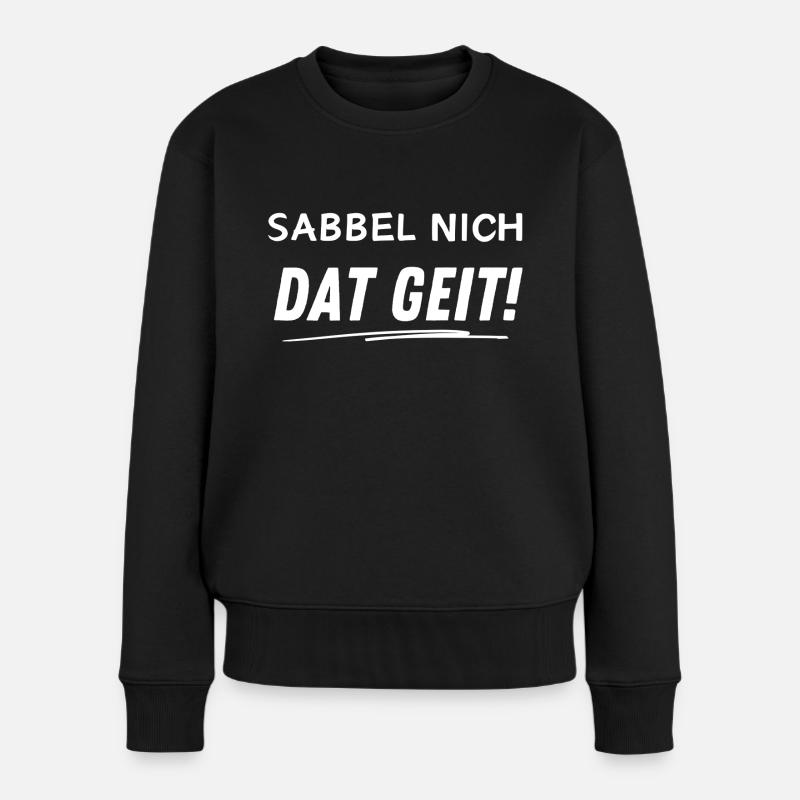 SABBEL NICH DAS GEIT! - Frauen Premium Bio Pullover - Schwarz