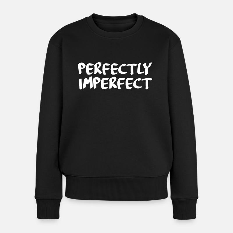 perfekt unvollkommen - Frauen Premium Bio Pullover - Schwarz