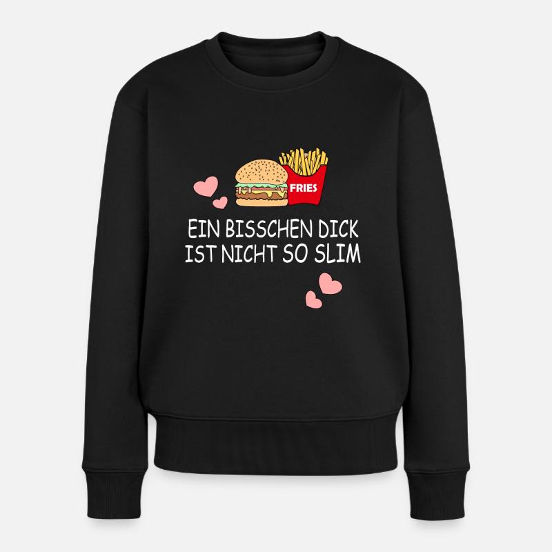 Ein bisschen Dick ist nicht so Slim | Burger - Frauen Premium Bio Pullover - Schwarz
