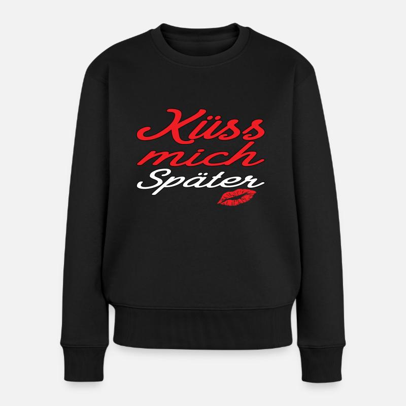 Küss Mich Später - Frauen Premium Bio Pullover - Schwarz
