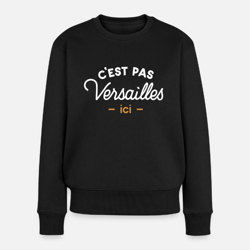 C'est pas Versailles ici - Pull Premium bio Femme - noir