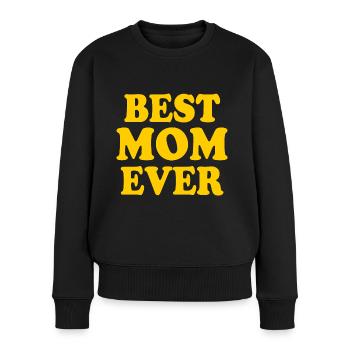 Best mom ever - Frauen Premium Bio Pullover - Schwarz - Vorne - Julia (174cm)