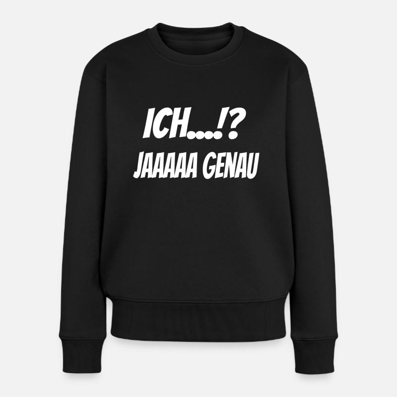 Schönes Spruch Shirt Geschenk - Frauen Premium Bio Pullover - Schwarz