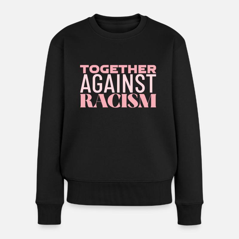 TOGETHER AGAINST RACISM - Frauen Premium Bio Pullover - Schwarz
