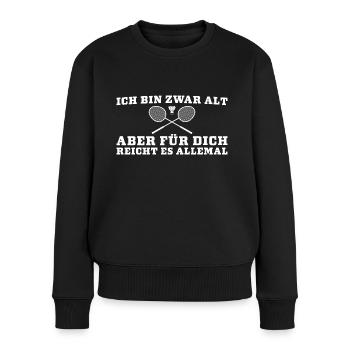 Federball Ich bin zwar alt - Frauen Premium Bio Pullover - Schwarz - Vorne - Julia (174cm)