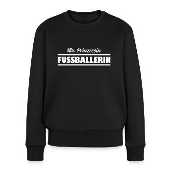 Nix Prinzessin - Fussballerin Frauen Damenfussball - Frauen Premium Bio Pullover - Schwarz - Vorne - Julia (174cm)