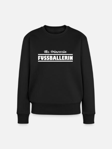 Nix Prinzessin - Fussballerin Frauen Damenfussball - Frauen Premium Bio Pullover - Schwarz