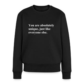 You are absolutely unique just like everone else - Frauen Premium Bio Pullover - Schwarz - Vorne - Julia (174cm)