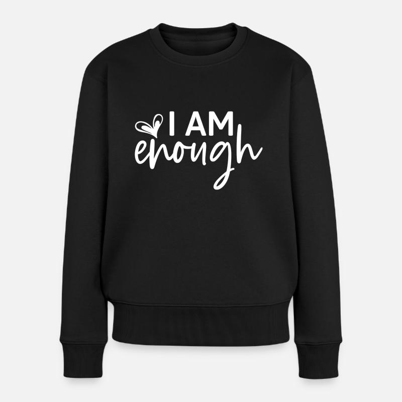 I Am Enough - Frauen Premium Bio Pullover - Schwarz