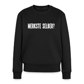 Merkste selber? - Frauen Premium Bio Pullover - Schwarz - Vorne - Julia (174cm)