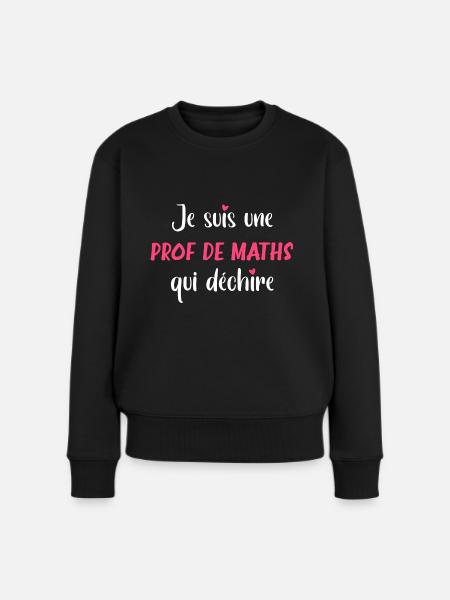 Je suis une prof de maths qui déchire - Pull Premium bio Femme - noir