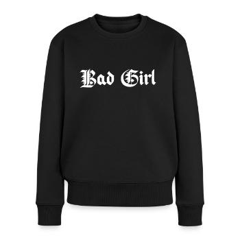 Bad Girl simple with style - Women's Premium Organic Jumper - black - Front - Julia (174cm)