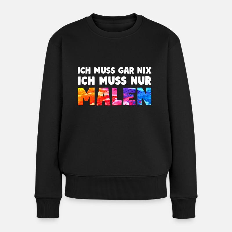 NUR MALEN Maler Kunst Spruch - Frauen Premium Bio Pullover - Schwarz