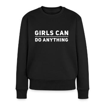 Girls Can Do Anything - Frauen Premium Bio Pullover - Schwarz - Vorne - Julia (174cm)
