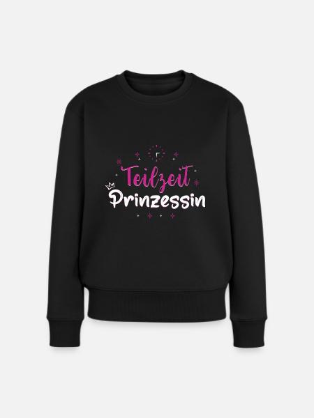 Teilzeit Prinzessin - Frauen Premium Bio Pullover - Schwarz