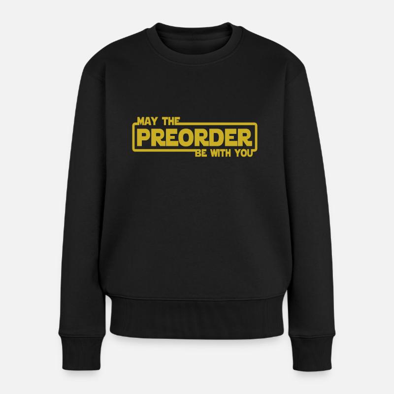 May the Preorder be with you - Vorbestellung - Frauen Premium Bio Pullover - Schwarz