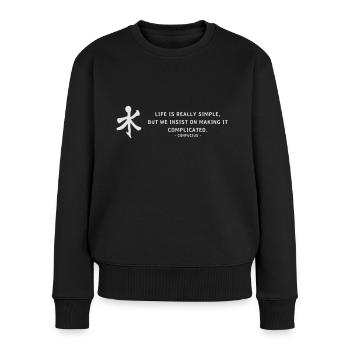 Life is really - Confucius - Frauen Premium Bio Pullover - Schwarz - Vorne - Julia (174cm)