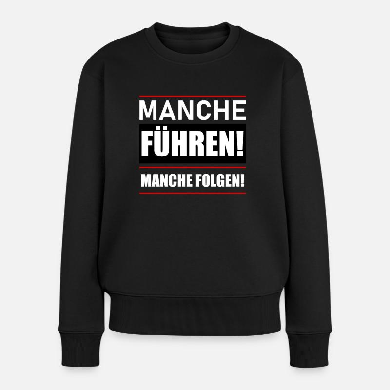 Manche führen manche folgen - Frauen Premium Bio Pullover - Schwarz
