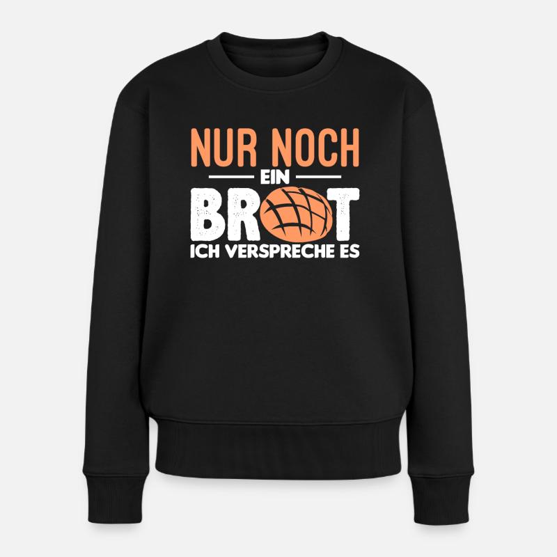 Hobbybäcker Brot Backen Bäcker Sauerteig - Frauen Premium Bio Pullover - Schwarz