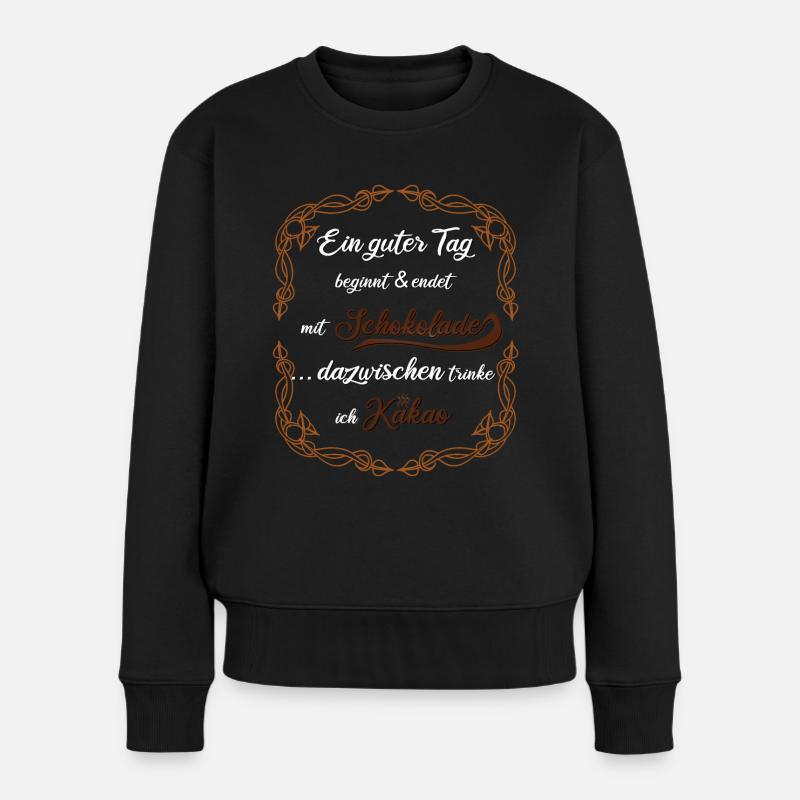 Kakao Schoko Geschenke Jeden Tag Schokolade Essen - Frauen Premium Bio Pullover - Schwarz