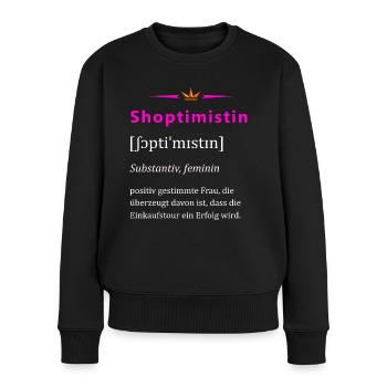 Shoptimistin Definition I love Shopping Queen - Frauen Premium Bio Pullover - Schwarz - Vorne - Julia (174cm)
