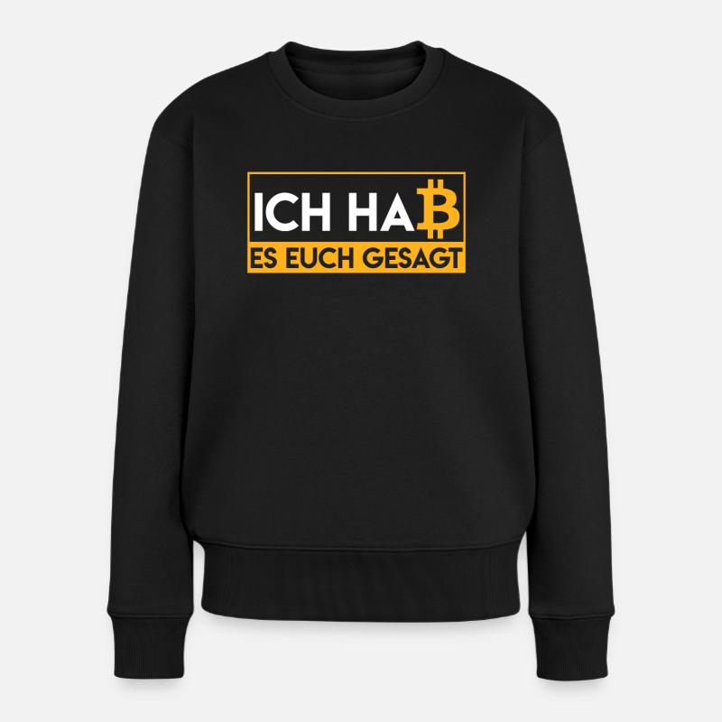 Ich hab es euch ja gesagt BTC Bitcoin Krypto - Frauen Premium Bio Pullover - Schwarz