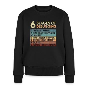 6 Stages of Debugging Software Tester Entwickler - Frauen Premium Bio Pullover - Schwarz - Vorne - Julia (174cm)