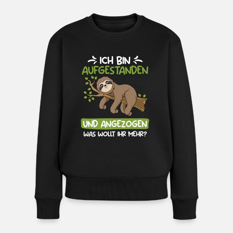 Ich bin aufgestanden und angezogen - Frauen Premium Bio Pullover - Schwarz