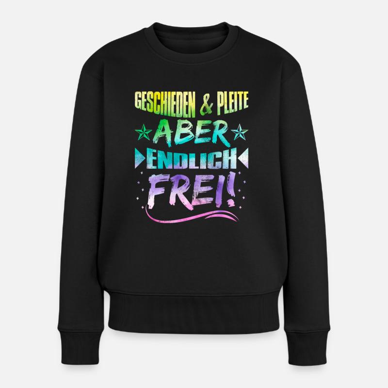Geschieden und Pleite aber Frei Scheidungsparty - Frauen Premium Bio Pullover - Schwarz