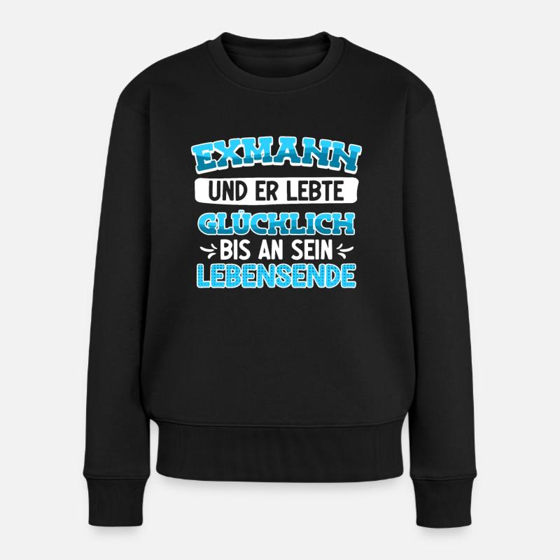Ex-Mann Glücklich bis ans Lebensende - Frauen Premium Bio Pullover - Schwarz