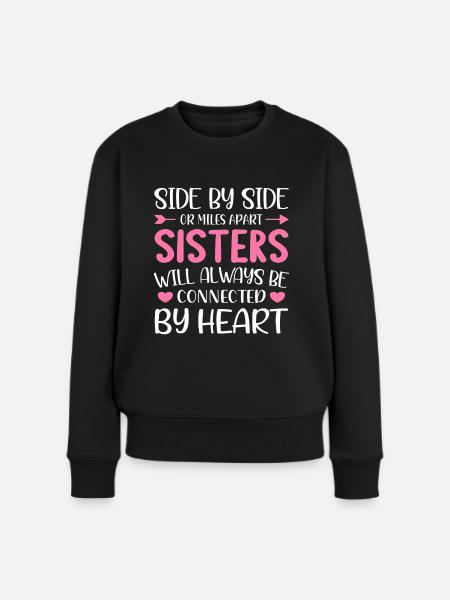Schwestern Liebe - Schwestern Spruch - Frauen Premium Bio Pullover - Schwarz