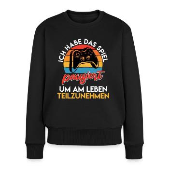 Videospieler Habe das Spiel Pausiert Videospiele - Frauen Premium Bio Pullover - Schwarz - Vorne - Julia (174cm)