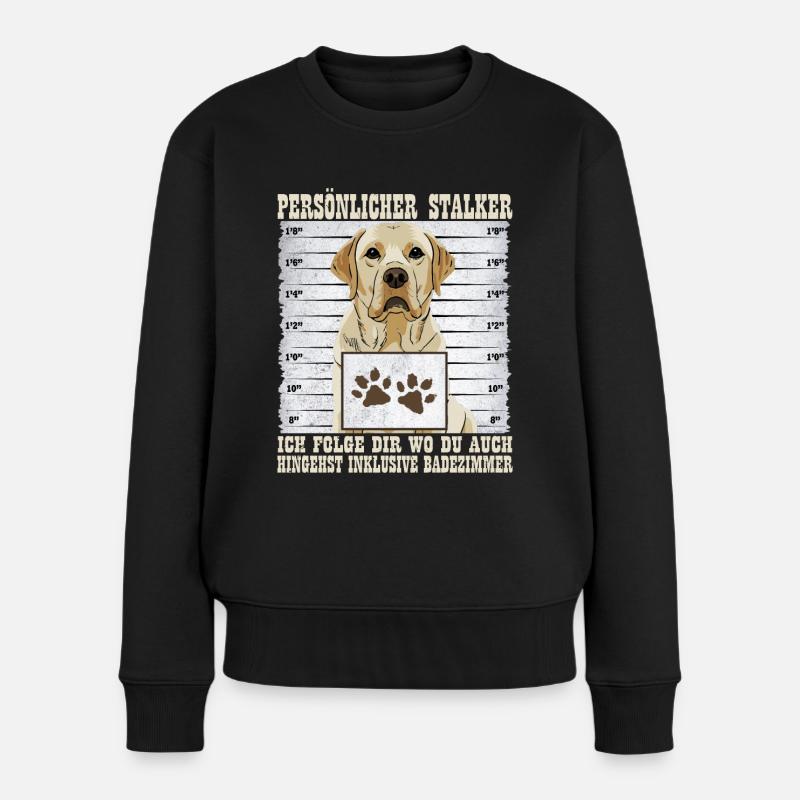 Labrador PERSÖNLICHER STALKER Lustiges Labrador - Frauen Premium Bio Pullover - Schwarz