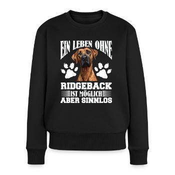 Rhodesian Ridgeback EIN LEBEN OHNE RIDGEBACK - Frauen Premium Bio Pullover - Schwarz - Vorne - Julia (174cm)