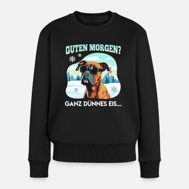 Deutscher Boxer GUTEN MORGEN? GANZ DÜNNES EIS... - Frauen Premium Bio Pullover - Schwarz