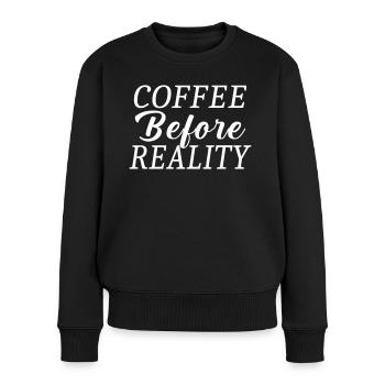 Kaffee vor der Realität - Frauen Premium Bio Pullover - Schwarz - Vorne - Julia (174cm)