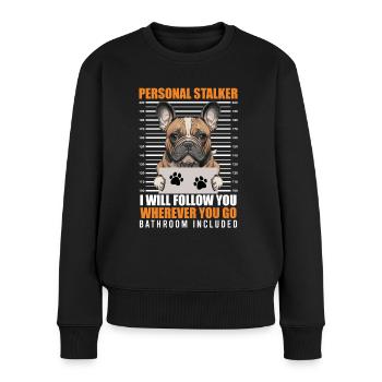 Frenchie PERSÖNLICHER STALKER Lustige - Frauen Premium Bio Pullover - Schwarz - Vorne - Julia (174cm)