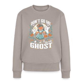 Halloween Kostüm Kinder DON'T GO ME ON THE GHOST - Frauen Premium Bio Pullover - Taupe - Vorne - Julia (174cm)