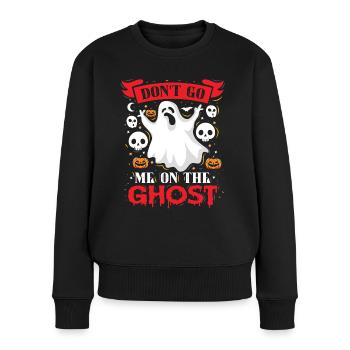 Halloween Kostüm Kinder DON'T GO ME ON THE GHOST - Frauen Premium Bio Pullover - Schwarz - Vorne - Julia (174cm)