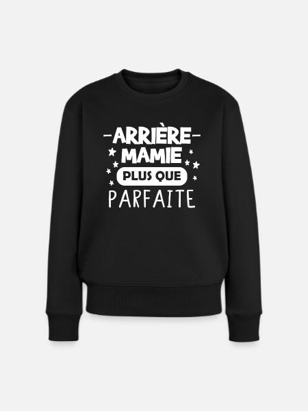 Mamie - Cadeau - Famille - Anniversaire - Humour - Pull Premium bio Femme - noir