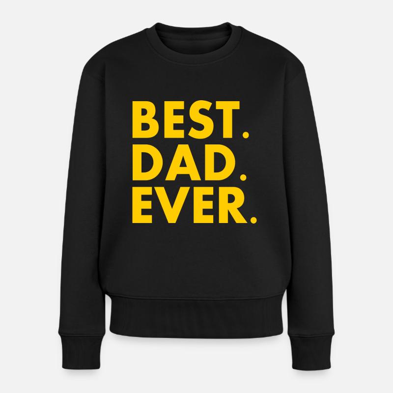 Best dad ever - Frauen Premium Bio Pullover - Schwarz